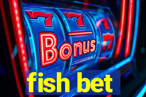 fish bet